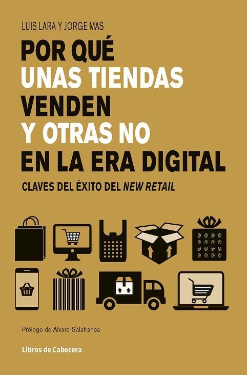 POR QUÉ UNAS TIENDAS VENDEN Y OTRAS NO EN LA ERA DIGITAL.CLAVES DEL ÉXITO DEL NEW RETAIL | 9788494907906 | MAS VELASCO,JORDI/LARA ARIAS,LUIS | Libreria Geli - Librería Online de Girona - Comprar libros en catalán y castellano