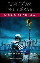 LOS DÍAS DEL CÉSAR(LIBRO XVI DE QUINTO LICINIO CATO) | 9788435063319 | SCARROW,SIMON | Llibreria Geli - Llibreria Online de Girona - Comprar llibres en català i castellà