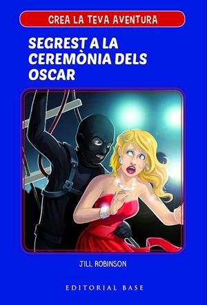 SEGREST A LA CERIMÒNIA DELS OSCAR(CREA LA TEVA PRÒPIA AVENTURA-2) | 9788417183967 | ROBINSON,JILL | Libreria Geli - Librería Online de Girona - Comprar libros en catalán y castellano