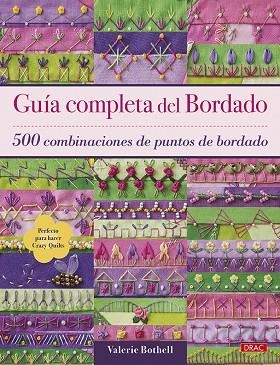 GUÍA COMPLETA DEL BORDADO.500 COMBINACIONES DE PUNTOS DE BORDADO | 9788498746181 | BOTHELL,VALERIE | Libreria Geli - Librería Online de Girona - Comprar libros en catalán y castellano