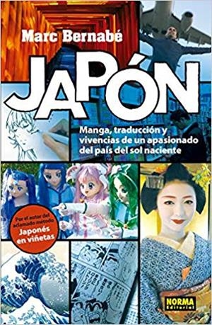 JAPÓN.MANGA,TRADUCCIÓN Y VIVENCIAS DE UN APASIONADO DEL PAÍS DEL SOL NACIENTE | 9788467933949 | BERNABÉ,MARC | Llibreria Geli - Llibreria Online de Girona - Comprar llibres en català i castellà