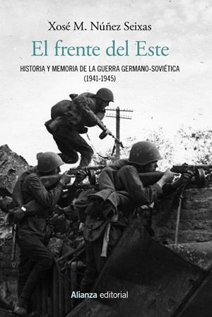 EL FRENTE DEL ESTE.HISTORIA Y MEMORIA DE LA GUERRA GERMANO-SOVIÉTICA (1941-1945) | 9788491812906 | NÚÑEZ SEIXAS,XOSÉ M. | Libreria Geli - Librería Online de Girona - Comprar libros en catalán y castellano