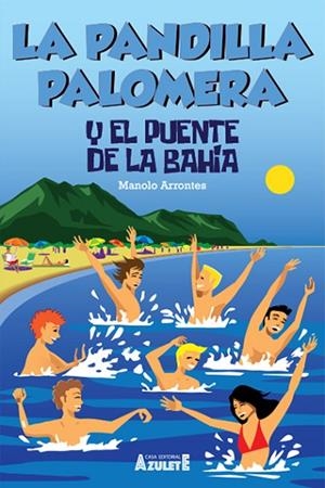 LA PANDILLA PALOMERA Y EL PUENTE DE LA BAHÍA | 9788417368883 | ARRONTES,MANUEL | Libreria Geli - Librería Online de Girona - Comprar libros en catalán y castellano