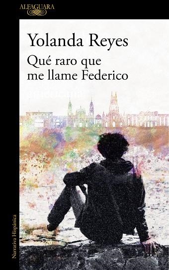 QUÉ RARO QUE ME LLAME FEDERICO  | 9788420434971 | REYES,YOLANDA | Libreria Geli - Librería Online de Girona - Comprar libros en catalán y castellano