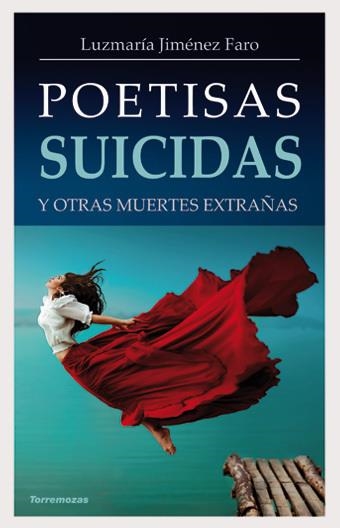 POETISAS SUICIDAS Y OTRAS MUERTES EXTRAÑAS | 9788478395606 | JIMÉNEZ FARO,LUZMARÍA | Libreria Geli - Librería Online de Girona - Comprar libros en catalán y castellano