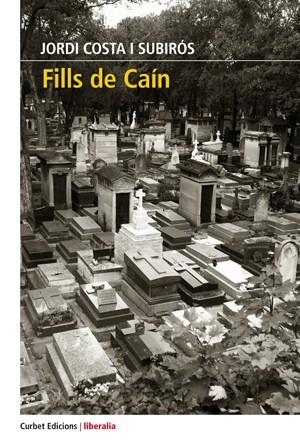 FILLS DE CAÍN | 9788494937828 | COSTA I SUBIRÓS,JORDI | Libreria Geli - Librería Online de Girona - Comprar libros en catalán y castellano