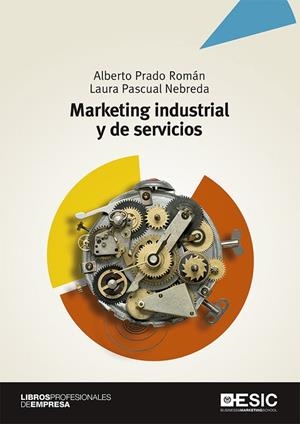 MARKETING INDUSTRIAL Y DE SERVICIOS | 9788417513467 | PRADO ROMÁN,ALBERTO/PASCUAL NEBREDA,LAURA | Libreria Geli - Librería Online de Girona - Comprar libros en catalán y castellano