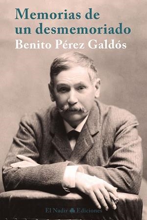 MEMORIAS DE UN DESMEMORIADO | 9788494440090 | PÉREZ GALDÓS,BENITO  | Libreria Geli - Librería Online de Girona - Comprar libros en catalán y castellano