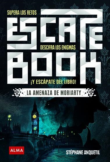 ESCAPE BOOK.LA AMENAZA DE MORIARTY | 9788417430252 | ANQUETIL,STÉPHANE | Libreria Geli - Librería Online de Girona - Comprar libros en catalán y castellano