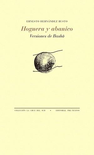 HOGUERA Y ABANICO.VERSIONES DE BASHO | 9788417143671 | HERNÁNDEZ BUSTO,ERNESTO | Libreria Geli - Librería Online de Girona - Comprar libros en catalán y castellano