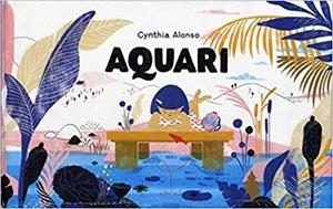 AQUARI | 9788417074463 | ALONSO,CYNTHIA | Libreria Geli - Librería Online de Girona - Comprar libros en catalán y castellano