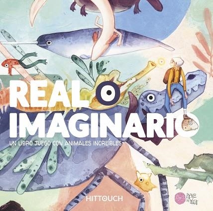 REAL O IMAGINARIO.UN LIBRO JUEGO CON ANIMALES INCREIBLES | 9788416427222 | HITTOUCH | Libreria Geli - Librería Online de Girona - Comprar libros en catalán y castellano