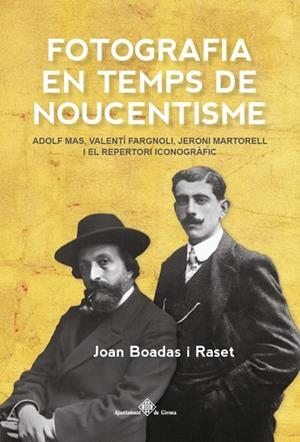 FOTOGRAFIA EN TEMPS DE NOUCENTISME | 9788484962595 | BOADES I RASET,JOAN | Llibreria Geli - Llibreria Online de Girona - Comprar llibres en català i castellà
