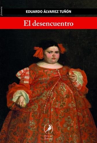EL DESENCUENTRO | 9788417318192 | ALVAREZ TUÑON,EDUARDO | Libreria Geli - Librería Online de Girona - Comprar libros en catalán y castellano
