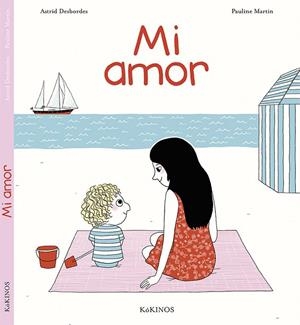 MI AMOR | 9788416126521 | DESBORDES,ASTRID | Llibreria Geli - Llibreria Online de Girona - Comprar llibres en català i castellà