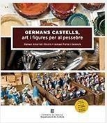 GERMANS CASTELLS,ART I FIGURES PER AL PESSEBRE | 9788439397953 | ALBORNÀ I ROVIRA,RAMON/PORTA I BALANYÀ,ISMAEL | Libreria Geli - Librería Online de Girona - Comprar libros en catalán y castellano