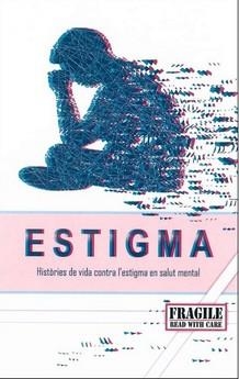 ESTIGMA.HISTÒRIES DE VIDA CONTRA L'ESTIGMA EN SALUT MENTAL | 9788417719029 |   | Llibreria Geli - Llibreria Online de Girona - Comprar llibres en català i castellà