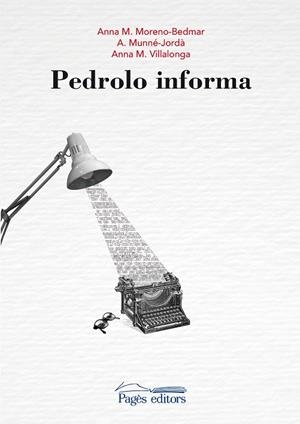 PEDROLO INFORMA | 9788413030005 | MORENO BEDMAR,ANNA MARIA/VILLALONGA,ANNA MARIA/MUNNÉ JORDÀ,ANTONI | Libreria Geli - Librería Online de Girona - Comprar libros en catalán y castellano