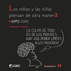LOS NIÑOS Y LAS NIÑAS PIENSAN DE OTRA MANERA FRATO 2000 | 9788499808093 | TONUCCI,FRANCESCO | Libreria Geli - Librería Online de Girona - Comprar libros en catalán y castellano