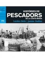 HISTÒRIES DE PESCADORS DE LA COSTA BRAVA | 9788494527951 | BADIAS MATA,JAUME/BOIX LLONCH,LURDES | Llibreria Geli - Llibreria Online de Girona - Comprar llibres en català i castellà
