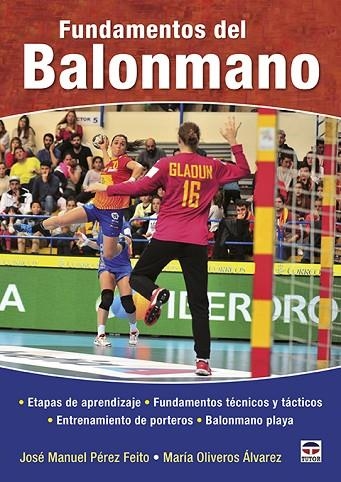 FUNDAMENTOS DEL BALONMANO | 9788416676668 | PÉREZ FEITO,JOSÉ MANUEL/OLIVEROS ÁLVAREZ,MARÍA | Llibreria Geli - Llibreria Online de Girona - Comprar llibres en català i castellà