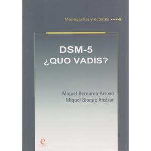 DSM-5.QUO VAIDS? | 9788415734024 | BERNANDO ARROYO,MIGUEL | Llibreria Geli - Llibreria Online de Girona - Comprar llibres en català i castellà