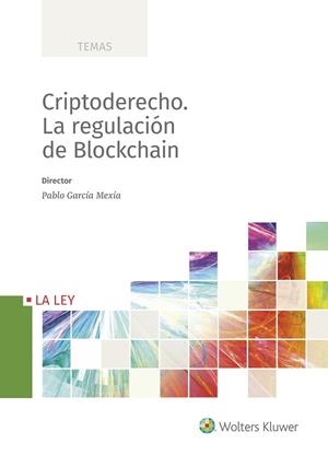 CRIPTODERECHO.LA REGULACIÓN DE BLOCKCHAIN | 9788490200179 | GARCÍA MEXÍA,PABLO | Llibreria Geli - Llibreria Online de Girona - Comprar llibres en català i castellà