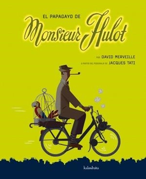 EL PAPAGAYO DE MONSIEUR HULOT | 9788492608638 | MERVIELLE,DAVID | Libreria Geli - Librería Online de Girona - Comprar libros en catalán y castellano