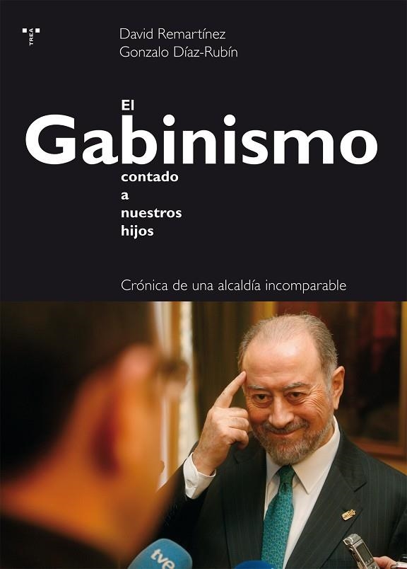 EL GABINISMO CONTADO A NUESTROS HIJOS CRÓNICA DE UNA ALCALDÍA INCOMPARABLE | 9788417140724 | REMARTÍNEZ MARTÍNEZ,DAVID/DÍAZ-RUBÍN ALBORNOZ,GONZALO | Libreria Geli - Librería Online de Girona - Comprar libros en catalán y castellano