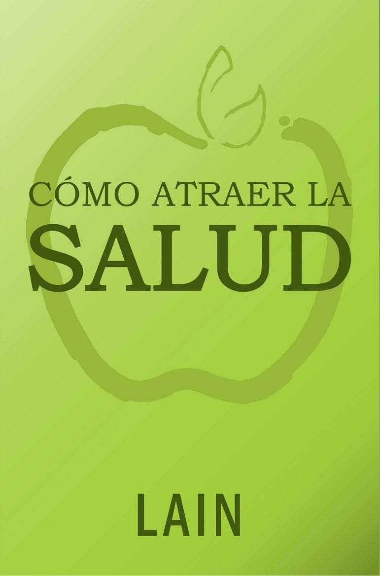 CÓMO ATRAER LA SALUD | 9788409005161 | GARCÍA CALVO,LAIN | Llibreria Geli - Llibreria Online de Girona - Comprar llibres en català i castellà