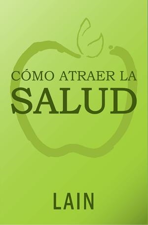 CÓMO ATRAER LA SALUD | 9788409005161 | GARCÍA CALVO,LAIN | Llibreria Geli - Llibreria Online de Girona - Comprar llibres en català i castellà