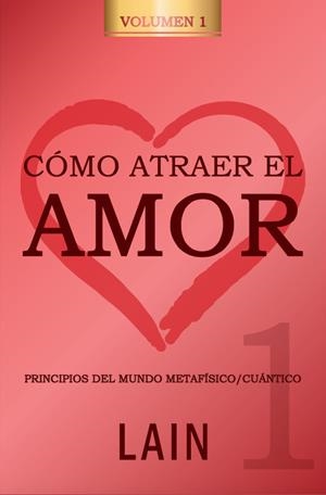 CÓMO ATRAER EL AMOR-1 | 9788469791462 | GARCIA CALVO,LAIN | Llibreria Geli - Llibreria Online de Girona - Comprar llibres en català i castellà
