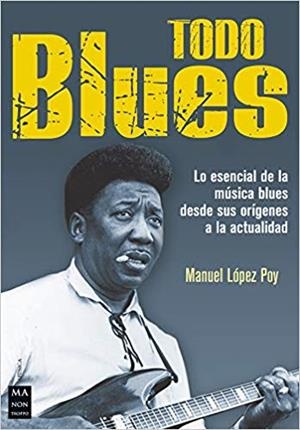 TODO BLUES | 9788494928512 | LÓPEZ POY,MANUEL | Llibreria Geli - Llibreria Online de Girona - Comprar llibres en català i castellà