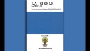 LA BIBELE-1(ABIBELE)REESCRITA Y COMENTADA POR ALEXANDRE ELEAZAR | 9788494974809 | ELEAZAR,ALEXANDRE/RODELLAS PICOLA,MICHEL | Libreria Geli - Librería Online de Girona - Comprar libros en catalán y castellano