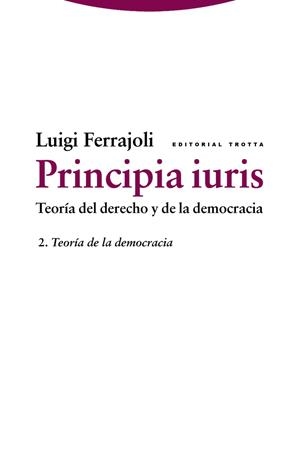 PRINCIPIA IURIS.TEORIA DEL DERECHO Y DE LA DEMOCRACIA-2.TEORIA DE LA DEMOCRACIA | 9788498796704 | FERRAJOLI,LUIGI | Llibreria Geli - Llibreria Online de Girona - Comprar llibres en català i castellà