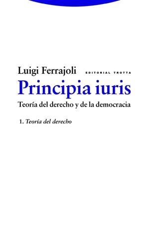 PRINCIPIA IURIS.TEORIA DEL DERECHO Y DE LA DEMOCRACIA-1.TEORIA DEL DERECHO | 9788498796698 | FERRAJOLI,LUIGI | Llibreria Geli - Llibreria Online de Girona - Comprar llibres en català i castellà