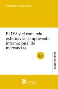 EL IVA Y EL COMERCIO EXTERIOR.LA COMPRAVENTA INTERNACIONAL DE MERCANCIAS(2ª EDICIO 2019) | 9788417466428 | MATESANZ CUEVAS,FERNANDO | Libreria Geli - Librería Online de Girona - Comprar libros en catalán y castellano