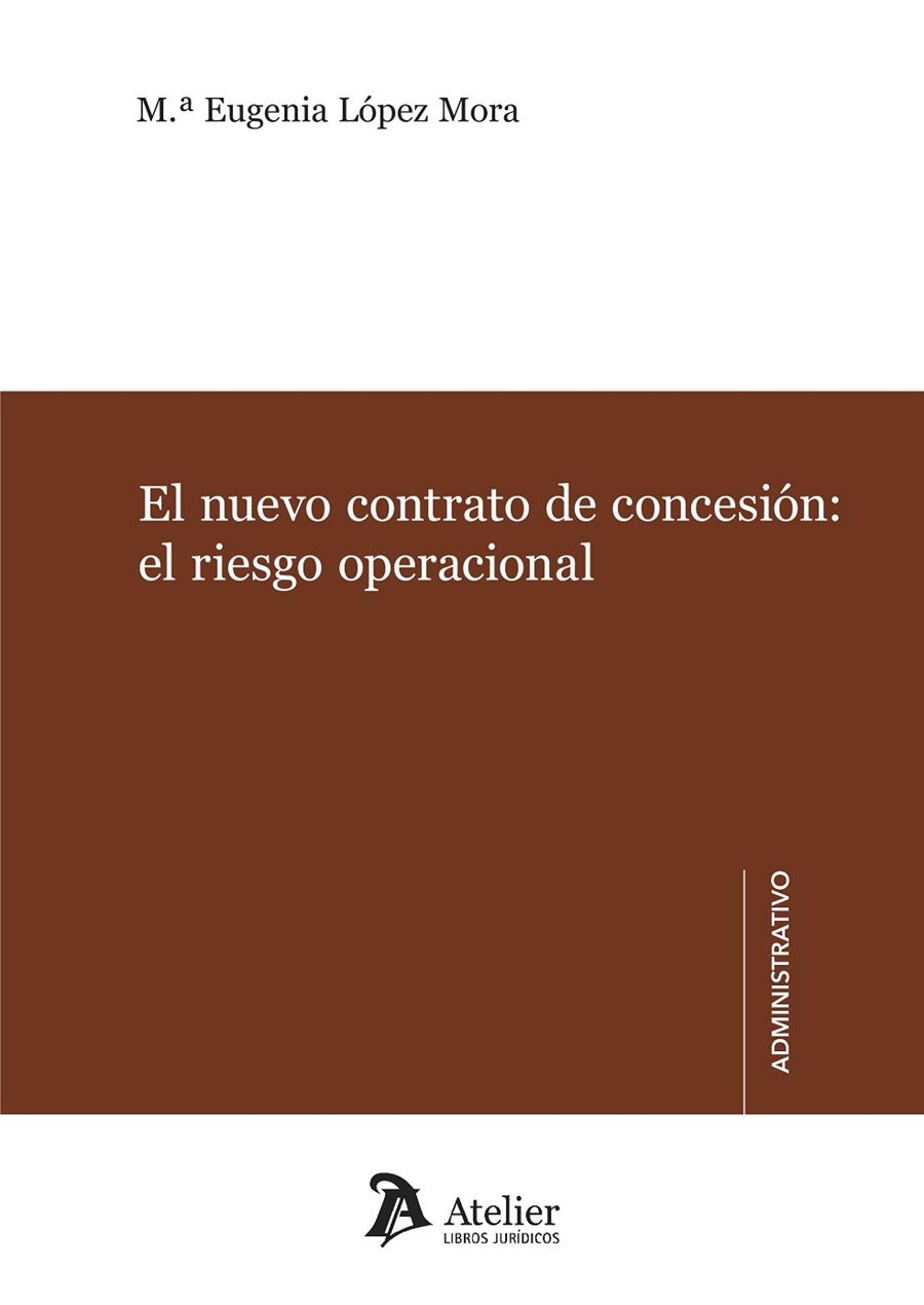EL NUEVO CONTRATO DE CONCESIÓN.EL RIESGO OPERACIONAL | 9788417466404 | LOPEZ MORA,MARIA EUGENIA | Libreria Geli - Librería Online de Girona - Comprar libros en catalán y castellano