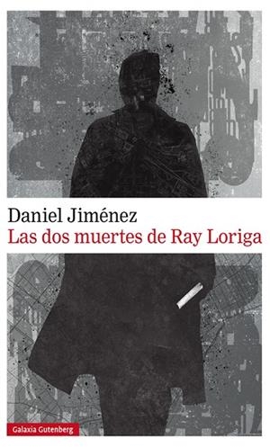 LAS DOS MUERTES DE RAY LORIGA | 9788417747022 | JIMÉNEZ,DANIEL | Llibreria Geli - Llibreria Online de Girona - Comprar llibres en català i castellà