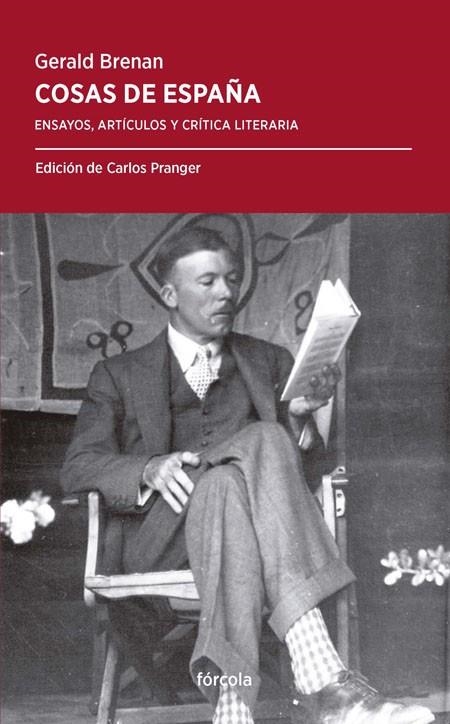 COSAS DE ESPAÑA.ENSAYOS,ARTÍCULOS Y CRÍTICA LITERARIA | 9788417425258 | BRENAN,GERALD | Libreria Geli - Librería Online de Girona - Comprar libros en catalán y castellano