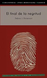 EL FINAL DE LA NEGRITUD | 9788494875939 | DICKERSON,DEBRA J. | Libreria Geli - Librería Online de Girona - Comprar libros en catalán y castellano