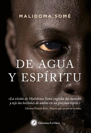 DE AGUA Y ESPÍRITU.RITUAL,MAGIA E INICIACION EN LA VIDA DE UN CHAMAN AFRICANO | 9788416145591 | SOMÉ,MALIDOMA | Llibreria Geli - Llibreria Online de Girona - Comprar llibres en català i castellà