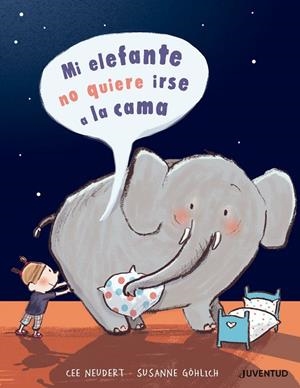 MI ELEFANTE NO QUIERE IR A LA CAMA | 9788426145499 | NEUDERT,CEE | Llibreria Geli - Llibreria Online de Girona - Comprar llibres en català i castellà