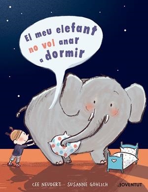 EL MEU ELEFANT NO VOL ANAR A DORMIR | 9788426145505 | NEUDERT,CEE | Llibreria Geli - Llibreria Online de Girona - Comprar llibres en català i castellà