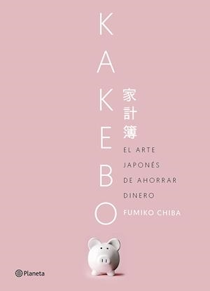 KAKEBO.EL ARTE JAPONÉS DE AHORRAR DINERO(EDICION 2019) | 9788408201496 | CHIBA,FUMIKO | Llibreria Geli - Llibreria Online de Girona - Comprar llibres en català i castellà