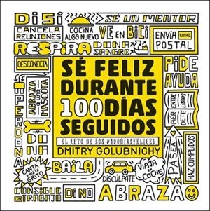 SÉ FELIZ DURANTE 100 DÍAS SEGUIDOS | 9788448025335 | GOLUBNICHY,DMITRY | Libreria Geli - Librería Online de Girona - Comprar libros en catalán y castellano