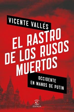 EL RASTRO DE LOS RUSOS MUERTOS(PREMIO ENSAYO ESPASA) | 9788467053753 | VALLÉS,VICENTE | Libreria Geli - Librería Online de Girona - Comprar libros en catalán y castellano