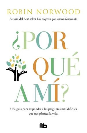 POR QUÉ A MÍ? | 9788490706398 | NORWOOD,ROBIN | Libreria Geli - Librería Online de Girona - Comprar libros en catalán y castellano