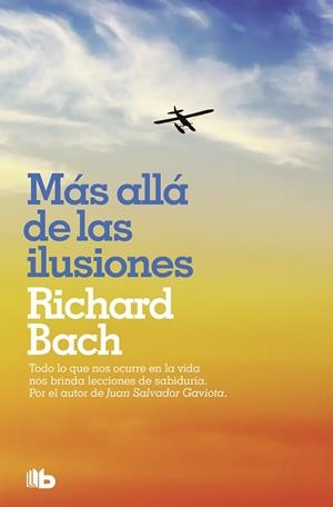 MÁS ALLÁ DE LAS ILUSIONES | 9788490707876 | BACH,RICHARD | Llibreria Geli - Llibreria Online de Girona - Comprar llibres en català i castellà