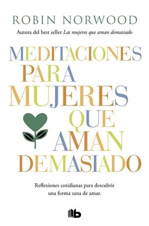 MEDITACIONES PARA MUJERES QUE AMAN DEMASIADO | 9788490707951 | NORWOOD,ROBIN | Libreria Geli - Librería Online de Girona - Comprar libros en catalán y castellano